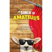 A Bunch of Amateurs