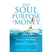The Soul Purpose of Money
