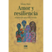 Amor y resiliencia: relatos de una vida vivida