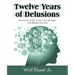 Twelve Years of Delusions: Memories of My Twelve-Year Struggle with Bipolar Disorder