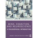 Mind, Cognition, and Neuroscience: A Philosophical Introduction