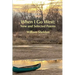 When I Go West: New and Selected Poems