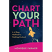 Chart Your Path: A 9-Step Method to Getting Unstuck