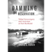 Damming the Reservation: Tribal Sovereignty and Activism at Fort Berthold Volume 23