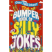 The Bumper Book of Very Silly Jokes: Over 750 Laugh Out Loud Jokes!