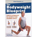 The Bodyweight Blueprint: Over 70 Workouts to Achieve Your Training Goals