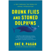 Drunk Flies and Stoned Dolphins: A Trip Through the World of Animal Intoxication