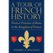 A Tour of French History: From a Province of Rome to the Kingdom of France