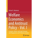 Welfare Economics and Antitrust Policy - Vol. I: Economic, Moral, and Legal Concepts and Oligopolistic and Predatory Conduct