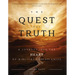 The Quest for Truth: A Journey Into the Heart of Biblical Christianity