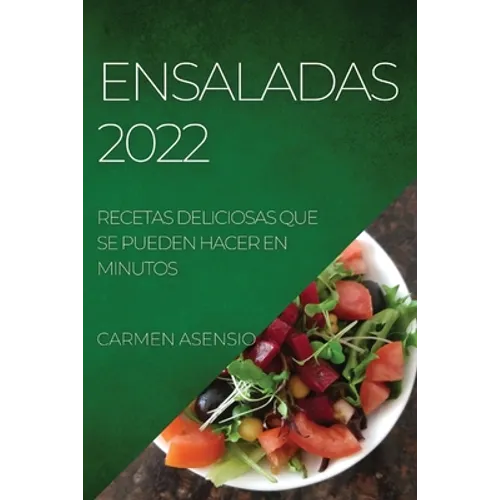 Ensaladas 2022: Recetas Deliciosas Que Se Pueden Hacer En Minutos