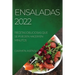 Ensaladas 2022: Recetas Deliciosas Que Se Pueden Hacer En Minutos