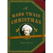 A Mark Twain Christmas: A Journey Across Three Christmas Seasons