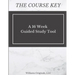 The Course Key: A 16 Week Guided Study Tool