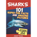 Sharks: 101 Super Fun Facts and Amazing Pictures (Featuring the World's Top 10 Sharks with Coloring Pages)
