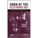 Dawn of the Electronic Age: Electrical Technologies in the Shaping of the Modern World, 1914 to 1945