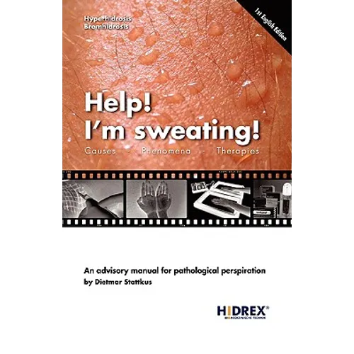 Help! I'm sweating!: Causes, Phenomena, Therapies