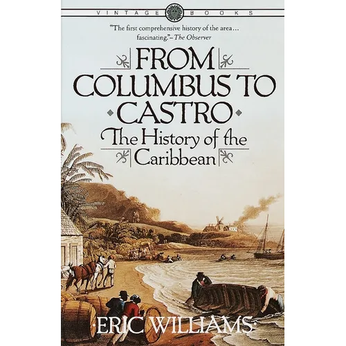 From Columbus to Castro: The History of the Caribbean 1492-1969