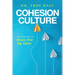 Cohesion Culture: Proven Principles to Retain Your Top Talent