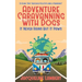 It Never Rains But It Paws - A Road Trip Through Politics And A Pandemic