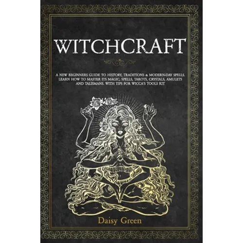 Witchcraft: A new beginners guide to history, traditions & modern-day spells. Learn how to master its magic, spells, tarots, cryst