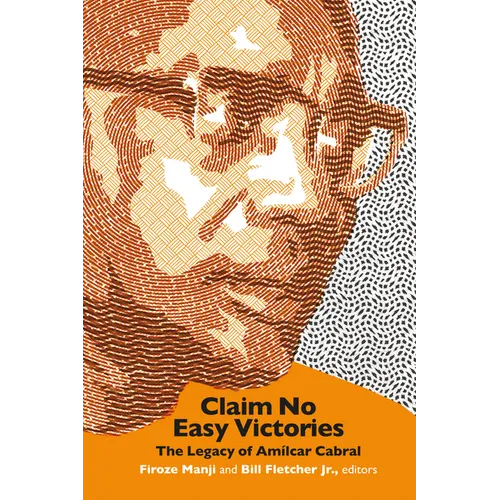 Claim No Easy Victories: The Legacy of Amílcar Cabral