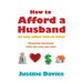 How to Afford a Husband or Any Other