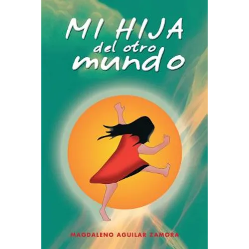 Mi Hija del Otro Mundo