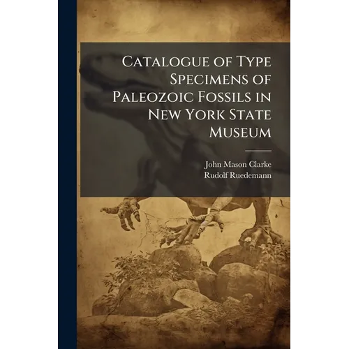 Catalogue of Type Specimens of Paleozoic Fossils in New York State Museum