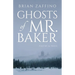 Ghosts of Mr. Baker
