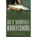 Do It Yourself Bonefishing