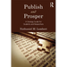 Publish and Prosper: A Strategy Guide for Students and Researchers