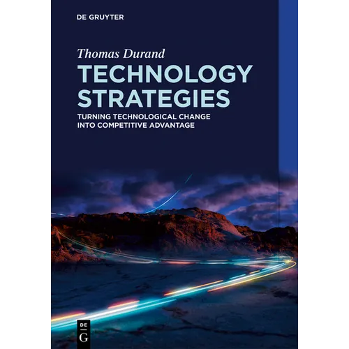 Technology Strategies: Turning Technological Change Into Competitive Advantage