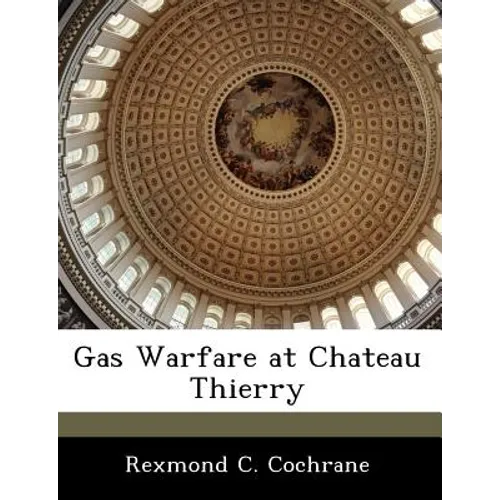 Gas Warfare at Chateau Thierry