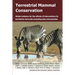Terrestrial Mammal Conservation: Global Evidence for the Effects of Interventions for Terrestrial Mammals Excluding Bats and Primates