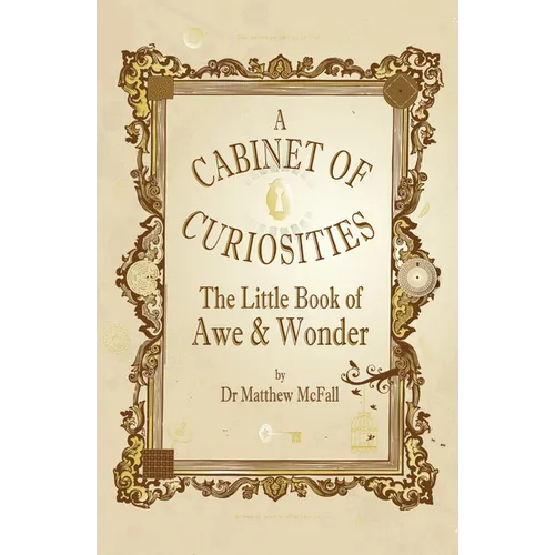 The Little Book of Awe and Wonder: A Cabinet of Curiosities