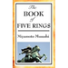 The Book of Five Rings: A Treatise on Strategy, Discipline, and Effective Action