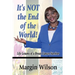 It's NOT the End of the World: Life Lessons of a Breast Cancer Survivor