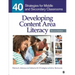 Developing Content Area Literacy: 40 Strategies for Middle and Secondary Classrooms