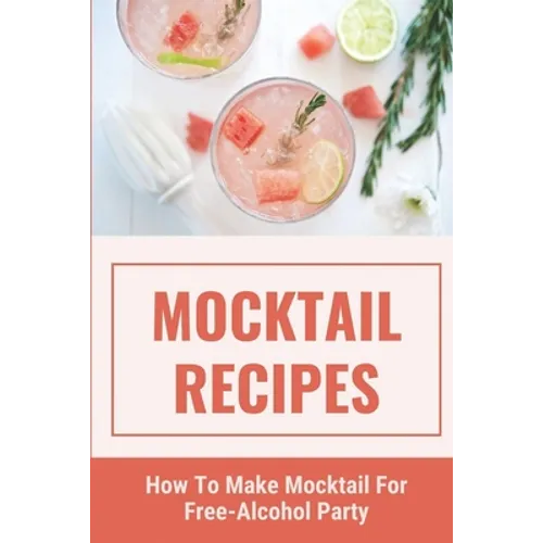 Mocktail Recipes: How To Make Mocktail For Free-Alcohol Party: Healthy Mocktail Recipes