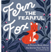 Fern the Fearful Fox: A Picture Book About the Stories Fear Tells Us