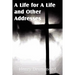 A Life for a Life and Other Addresses