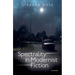 Spectrality in Modernist Fiction