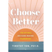 Choose Better: The Optimal Decision-Making Framework