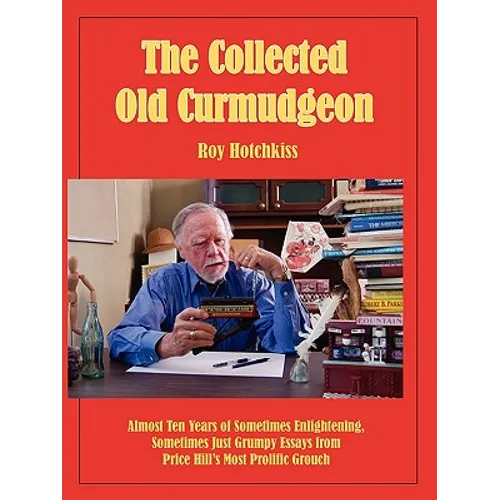 The Collected Old Curmudgeon