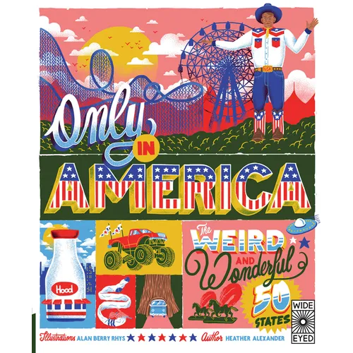 Only in America: The Weird and Wonderful 50 States