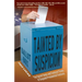 Tainted by Suspicion: The Secret Deals and Electoral Chaos of Disputed Presidential Elections