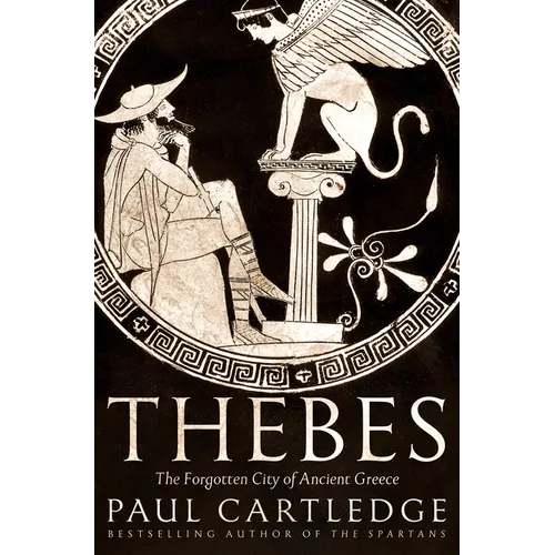 Thebes: The Forgotten City of Ancient Greece