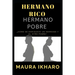 Hermano Rico Hermano Pobre: ¿Cómo se enriquece un hermano y el otro pobre?