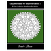 Easy Mandalas For Beginners Book 4: 30 Easy Coloring Mandalas For Adults